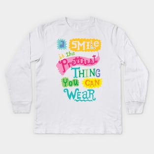 A Smile is the Prettiest Thing You Can Wear Kids Long Sleeve T-Shirt